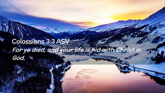 Picture 02 - Colossians 3:3 ASV Desktop Wallpaper - For ye died, and your life is hid with Christ in - Desktop Bible Verse Wallpaper