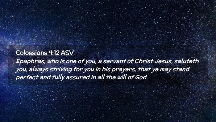 Picture 02 - Colossians 4:12 ASV Desktop Wallpaper - Epaphras, who is one of you, a servant of Christ - Desktop Bible Verse Wallpaper
