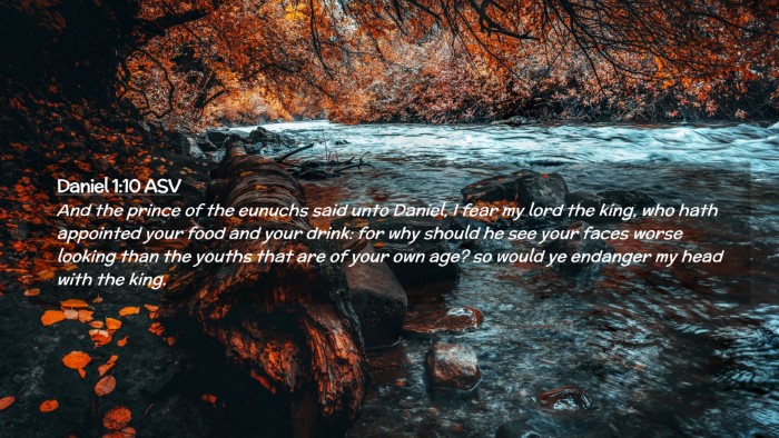 Picture 02 - Daniel 1:10 ASV Desktop Wallpaper - And the prince of the eunuchs said unto Daniel, I - Desktop Bible Verse Wallpaper