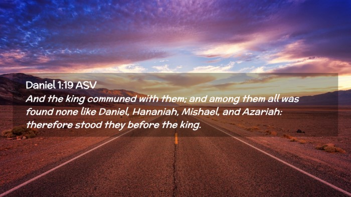 Picture 02 - Daniel 1:19 ASV Desktop Wallpaper - And the king communed with them; and among them - Desktop Bible Verse Wallpaper