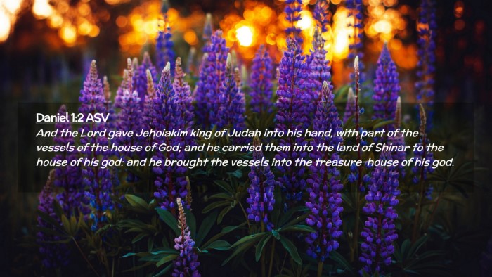 Picture 02 - Daniel 1:2 ASV Desktop Wallpaper - And the Lord gave Jehoiakim king of Judah into - Desktop Bible Verse Wallpaper