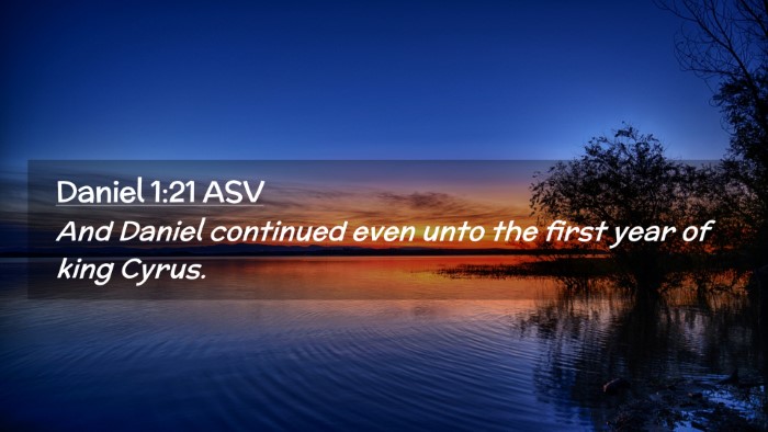 Picture 02 - Daniel 1:21 ASV Desktop Wallpaper - And Daniel continued even unto the first year of - Desktop Bible Verse Wallpaper