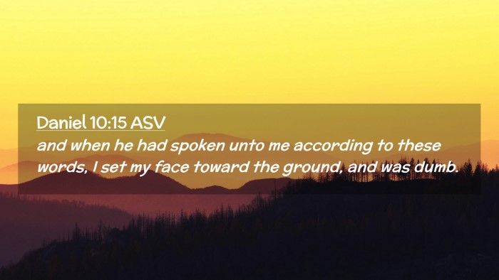 Picture 02 - Daniel 10:15 ASV Desktop Wallpaper - and when he had spoken unto me according to these - Desktop Bible Verse Wallpaper
