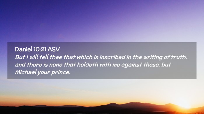 Picture 02 - Daniel 10:21 ASV Desktop Wallpaper - But I will tell thee that which is inscribed in - Desktop Bible Verse Wallpaper