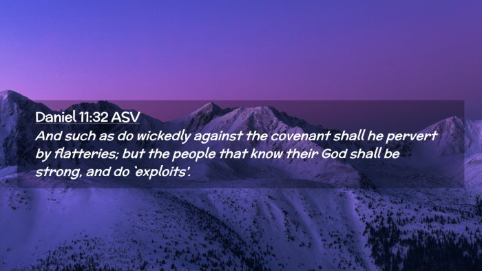 Picture 02 - Daniel 11:32 ASV Desktop Wallpaper - And such as do wickedly against the covenant - Desktop Bible Verse Wallpaper