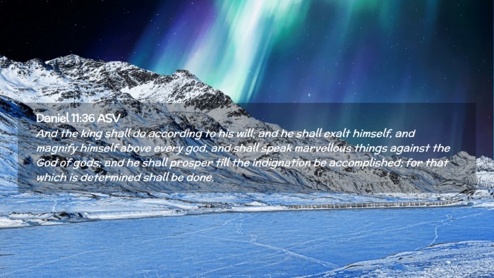 Picture 02 - Daniel 11:36 ASV Desktop Wallpaper - And the king shall do according to his will; and - Desktop Bible Verse Wallpaper