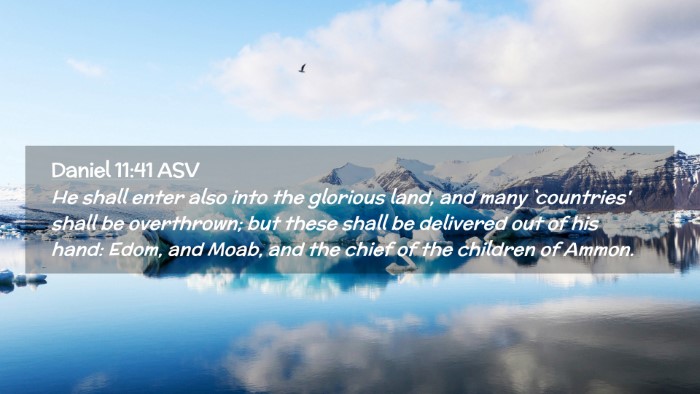 Picture 02 - Daniel 11:41 ASV Desktop Wallpaper - He shall enter also into the glorious land, and - Desktop Bible Verse Wallpaper