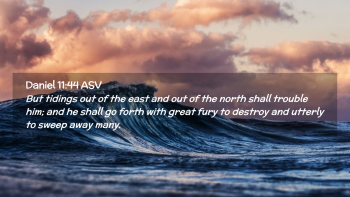 Picture 02 - Daniel 11:44 ASV Desktop Wallpaper - But tidings out of the east and out of the north - Desktop Bible Verse Wallpaper