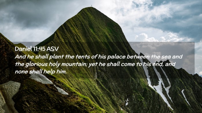 Picture 02 - Daniel 11:45 ASV Desktop Wallpaper - And he shall plant the tents of his palace - Desktop Bible Verse Wallpaper