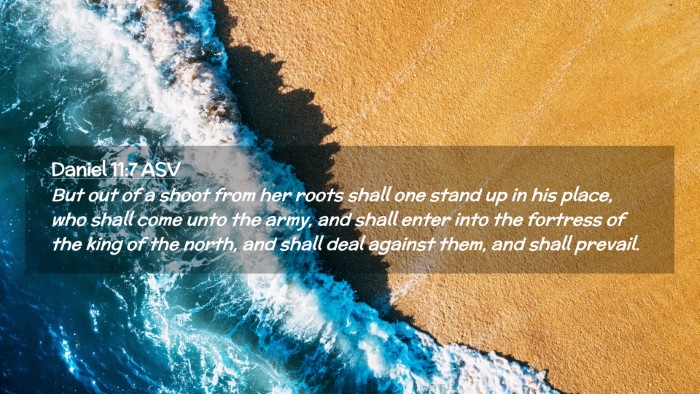 Picture 02 - Daniel 11:7 ASV Desktop Wallpaper - But out of a shoot from her roots shall one stand - Desktop Bible Verse Wallpaper