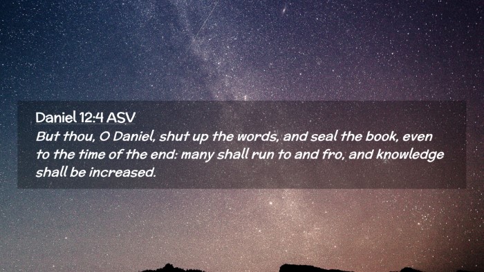Picture 02 - Daniel 12:4 ASV Desktop Wallpaper - But thou, O Daniel, shut up the words, and seal - Desktop Bible Verse Wallpaper