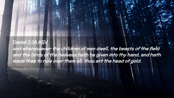Picture 02 - Daniel 2:38 ASV Desktop Wallpaper - and wheresoever the children of men dwell, the - Desktop Bible Verse Wallpaper