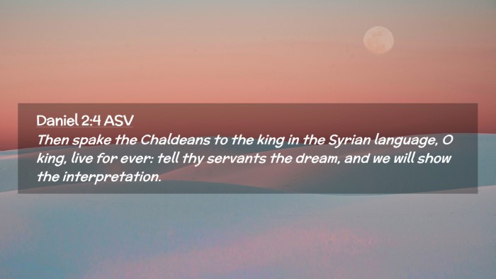 Picture 02 - Daniel 2:4 ASV Desktop Wallpaper - Then spake the Chaldeans to the king in the - Desktop Bible Verse Wallpaper