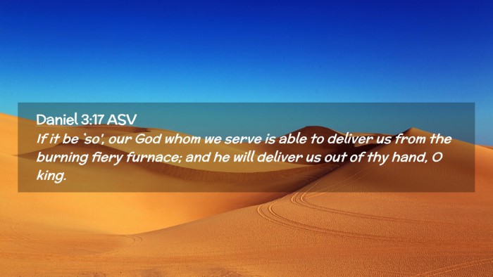 Picture 02 - Daniel 3:17 ASV Desktop Wallpaper - If it be `so', our God whom we serve is able to - Desktop Bible Verse Wallpaper