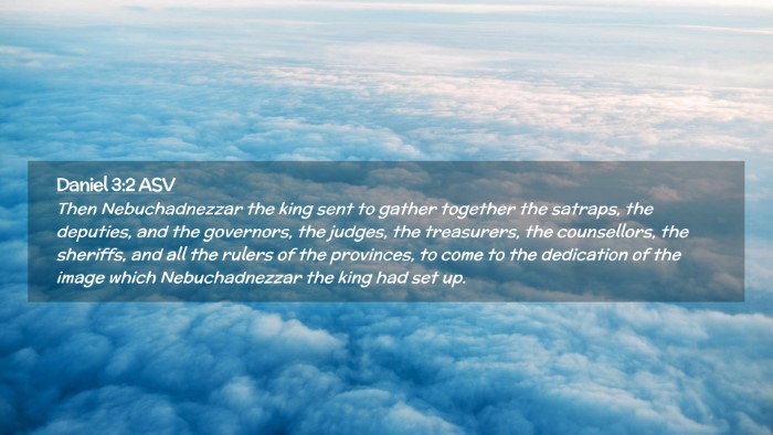Picture 02 - Daniel 3:2 ASV Desktop Wallpaper - Then Nebuchadnezzar the king sent to gather - Desktop Bible Verse Wallpaper