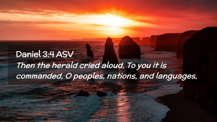 Picture 02 - Daniel 3:4 ASV Desktop Wallpaper - Then the herald cried aloud, To you it is - Desktop Bible Verse Wallpaper