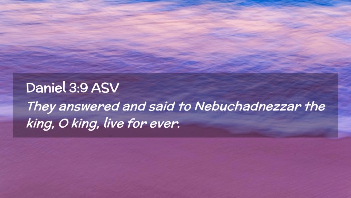 Picture 02 - Daniel 3:9 ASV Desktop Wallpaper - They answered and said to Nebuchadnezzar the - Desktop Bible Verse Wallpaper