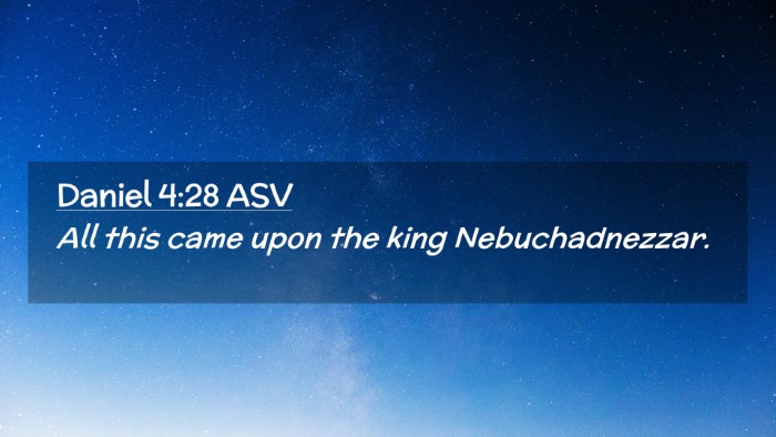 Picture 02 - Daniel 4:28 ASV Desktop Wallpaper - All this came upon the king - Desktop Bible Verse Wallpaper