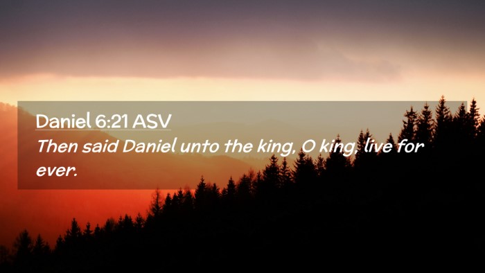 Picture 02 - Daniel 6:21 ASV Desktop Wallpaper - Then said Daniel unto the king, O king, live for - Desktop Bible Verse Wallpaper