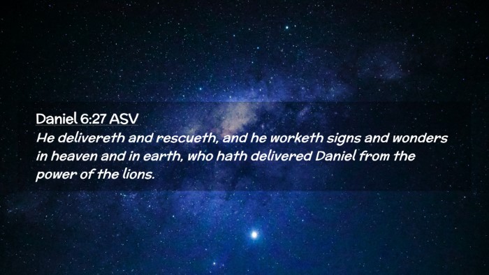 Picture 02 - Daniel 6:27 ASV Desktop Wallpaper - He delivereth and rescueth, and he worketh signs - Desktop Bible Verse Wallpaper