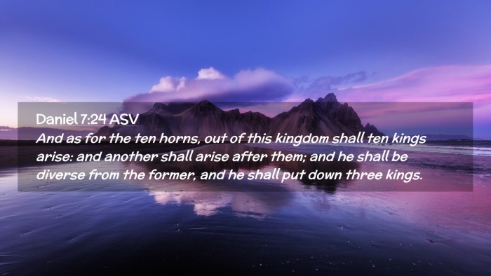 Picture 02 - Daniel 7:24 ASV Desktop Wallpaper - And as for the ten horns, out of this kingdom - Desktop Bible Verse Wallpaper