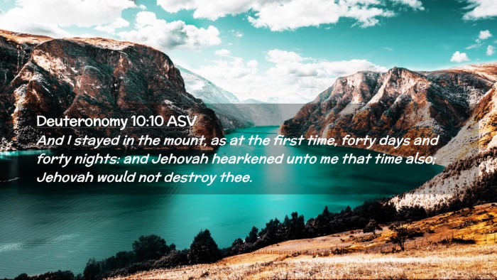 Picture 02 - Deuteronomy 10:10 ASV Desktop Wallpaper - And I stayed in the mount, as at the first time, - Desktop Bible Verse Wallpaper