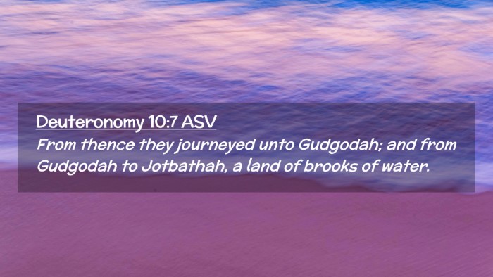 Picture 02 - Deuteronomy 10:7 ASV Desktop Wallpaper - From thence they journeyed unto Gudgodah; and - Desktop Bible Verse Wallpaper