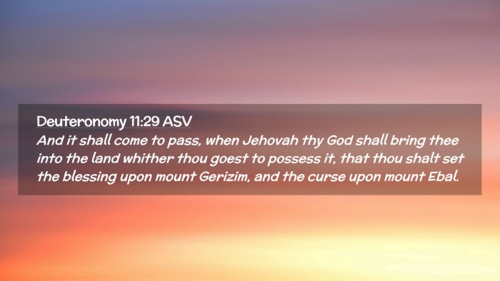 Picture 02 - Deuteronomy 11:29 ASV Desktop Wallpaper - And it shall come to pass, when Jehovah thy God - Desktop Bible Verse Wallpaper