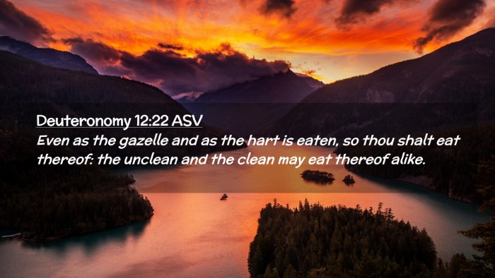 Picture 02 - Deuteronomy 12:22 ASV Desktop Wallpaper - Even as the gazelle and as the hart is eaten, so - Desktop Bible Verse Wallpaper