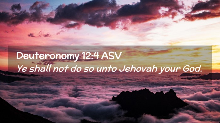Picture 02 - Deuteronomy 12:4 ASV Desktop Wallpaper - Ye shall not do so unto Jehovah your - Desktop Bible Verse Wallpaper