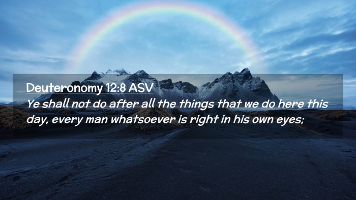 Picture 02 - Deuteronomy 12:8 ASV Desktop Wallpaper - Ye shall not do after all the things that we do - Desktop Bible Verse Wallpaper