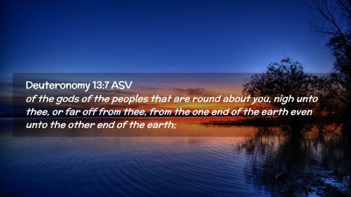 Picture 02 - Deuteronomy 13:7 ASV Desktop Wallpaper - of the gods of the peoples that are round about - Desktop Bible Verse Wallpaper