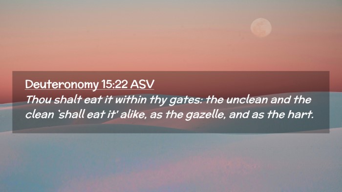Picture 02 - Deuteronomy 15:22 ASV Desktop Wallpaper - Thou shalt eat it within thy gates: the unclean - Desktop Bible Verse Wallpaper