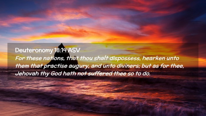 Picture 02 - Deuteronomy 18:14 ASV Desktop Wallpaper - For these nations, that thou shalt dispossess, - Desktop Bible Verse Wallpaper