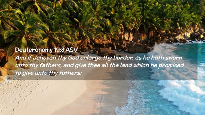 Picture 02 - Deuteronomy 19:8 ASV Desktop Wallpaper - And if Jehovah thy God enlarge thy border, as he - Desktop Bible Verse Wallpaper