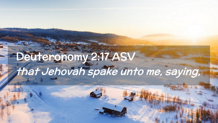Picture 02 - Deuteronomy 2:17 ASV Desktop Wallpaper - that Jehovah spake unto me, - Desktop Bible Verse Wallpaper