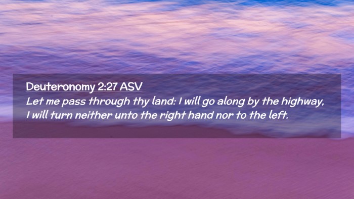 Picture 02 - Deuteronomy 2:27 ASV Desktop Wallpaper - Let me pass through thy land: I will go along by - Desktop Bible Verse Wallpaper