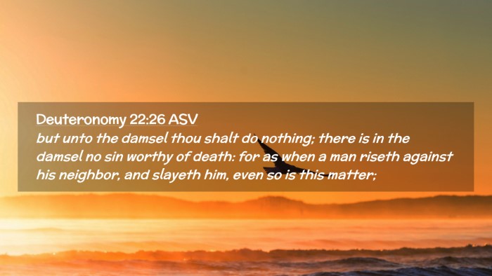 Picture 02 - Deuteronomy 22:26 ASV Desktop Wallpaper - but unto the damsel thou shalt do nothing; there - Desktop Bible Verse Wallpaper