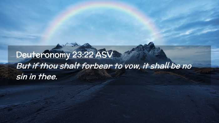 Picture 02 - Deuteronomy 23:22 ASV Desktop Wallpaper - But if thou shalt forbear to vow, it shall be no - Desktop Bible Verse Wallpaper