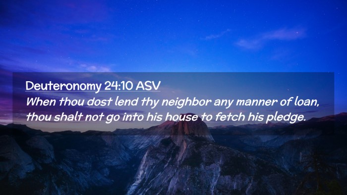 Picture 02 - Deuteronomy 24:10 ASV Desktop Wallpaper - When thou dost lend thy neighbor any manner of - Desktop Bible Verse Wallpaper