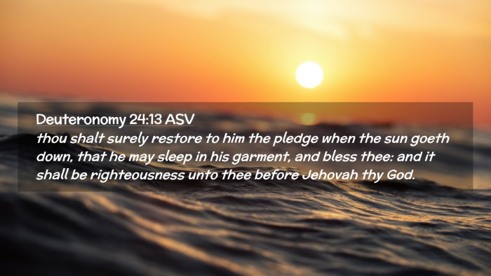 Picture 02 - Deuteronomy 24:13 ASV Desktop Wallpaper - thou shalt surely restore to him the pledge when - Desktop Bible Verse Wallpaper