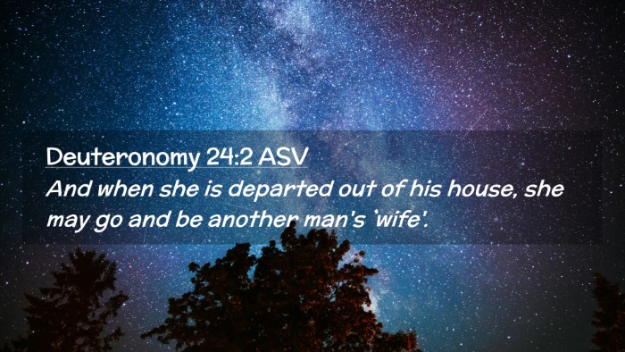 Picture 02 - Deuteronomy 24:2 ASV Desktop Wallpaper - And when she is departed out of his house, she - Desktop Bible Verse Wallpaper
