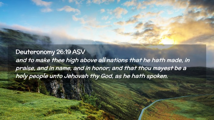 Picture 02 - Deuteronomy 26:19 ASV Desktop Wallpaper - and to make thee high above all nations that he - Desktop Bible Verse Wallpaper