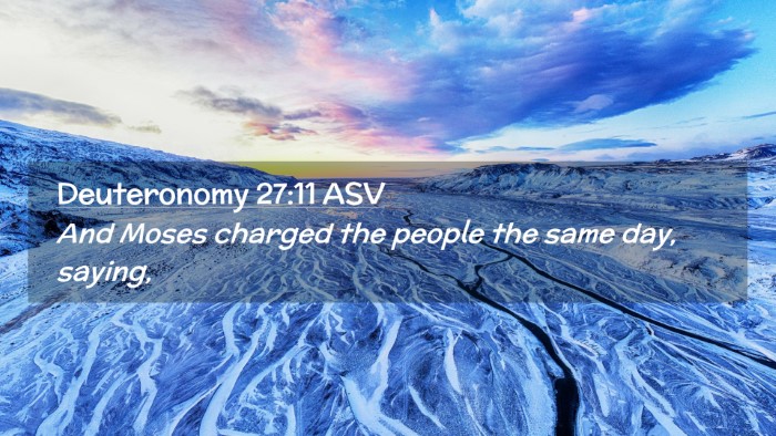 Picture 02 - Deuteronomy 27:11 ASV Desktop Wallpaper - And Moses charged the people the same day, - Desktop Bible Verse Wallpaper