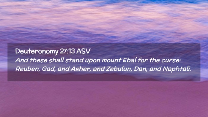 Picture 02 - Deuteronomy 27:13 ASV Desktop Wallpaper - And these shall stand upon mount Ebal for the - Desktop Bible Verse Wallpaper