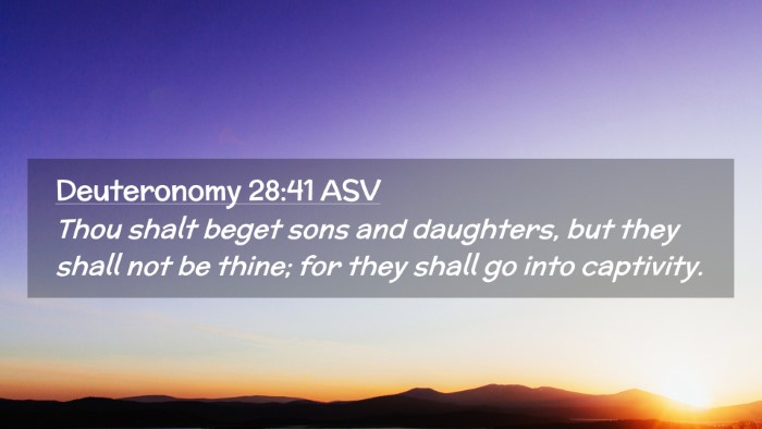Picture 02 - Deuteronomy 28:41 ASV Desktop Wallpaper - Thou shalt beget sons and daughters, but they - Desktop Bible Verse Wallpaper
