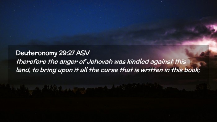 Picture 02 - Deuteronomy 29:27 ASV Desktop Wallpaper - therefore the anger of Jehovah was kindled - Desktop Bible Verse Wallpaper