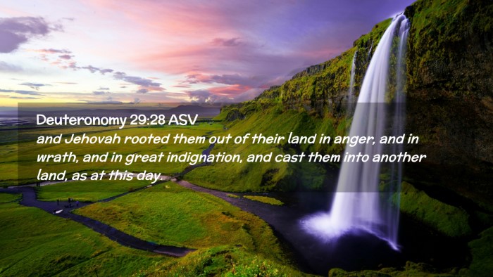 Picture 02 - Deuteronomy 29:28 ASV Desktop Wallpaper - and Jehovah rooted them out of their land in - Desktop Bible Verse Wallpaper