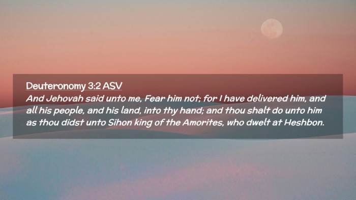 Picture 02 - Deuteronomy 3:2 ASV Desktop Wallpaper - And Jehovah said unto me, Fear him not; for I - Desktop Bible Verse Wallpaper