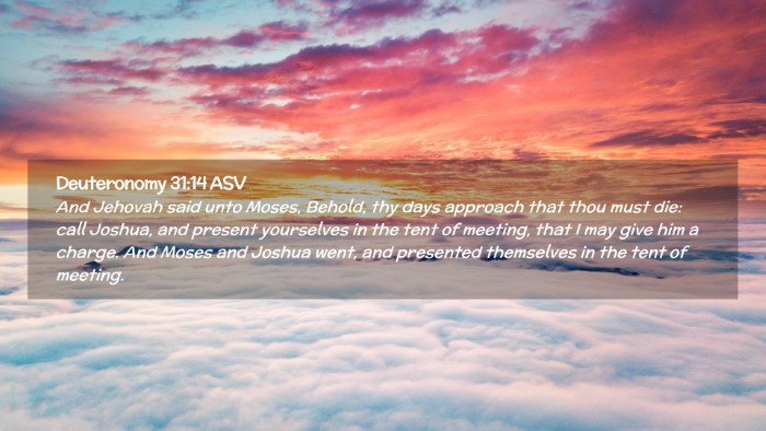 Picture 02 - Deuteronomy 31:14 ASV Desktop Wallpaper - And Jehovah said unto Moses, Behold, thy days - Desktop Bible Verse Wallpaper
